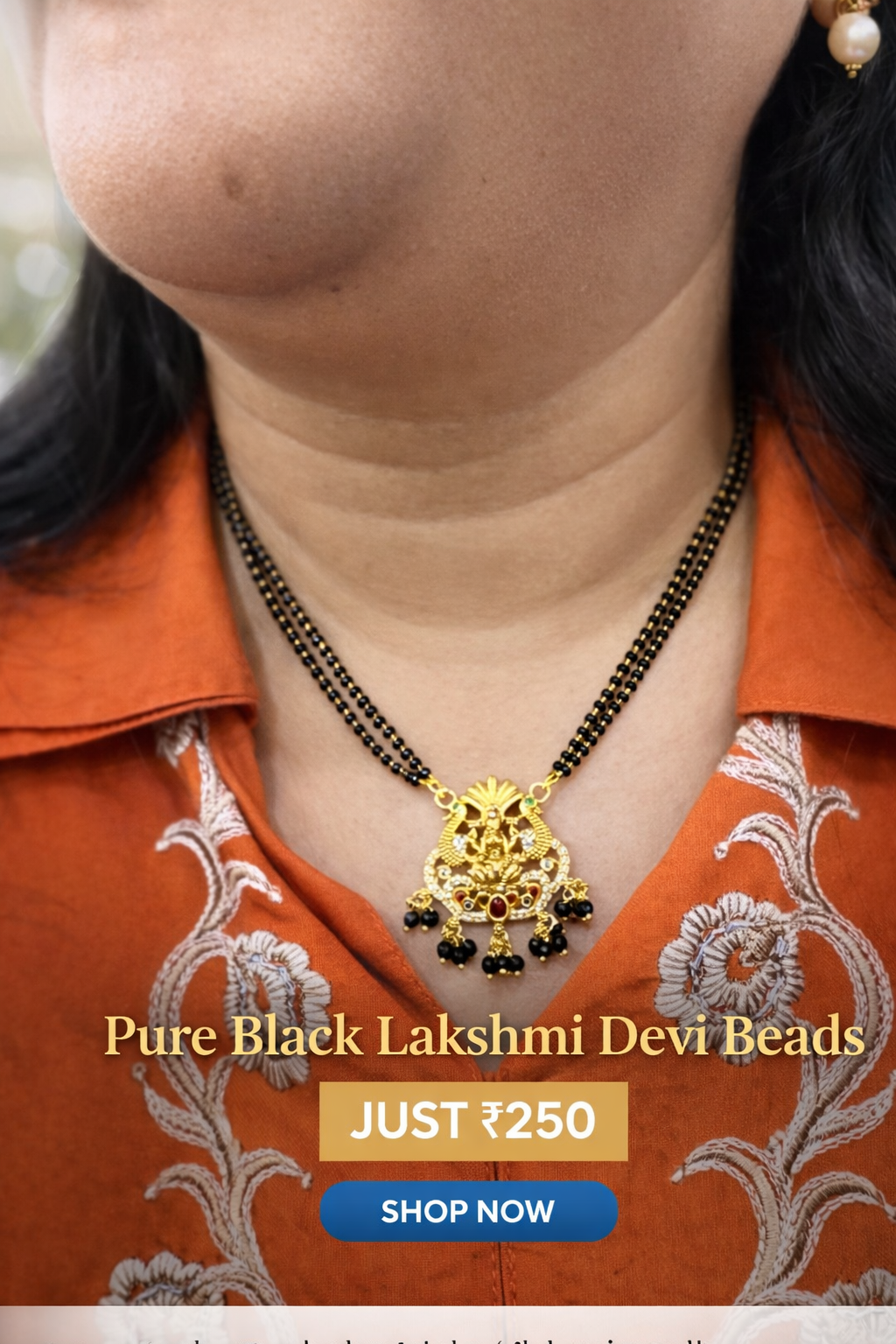 .	“Power of Black. Blessings of Lakshmi. Only ₹250